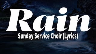 Video thumbnail of "Sunday Service Choir - Rain (Lyrics)"