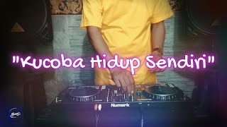 KUCOBA HIDUP SENDIRI - Remix Nostalgia_Tembang Kenangan_Slow Remix_Lagu Nostalgia