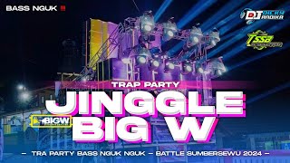DJ TRAP PARTY BASS NGUK NGUK‼️JINGGLE BIG W AUDIO - AMUNISI BATTLE SUMBERSEWU 2024 - TSSB PRODUCTION
