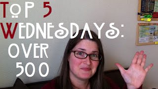 Top 5 Wednesday | Top 5 over 500pgs