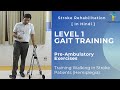 LEVEL 1 GAIT TRAINING EXERCISES FOR STROKE/ HEMIPLEGIA PATIENTS