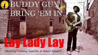 Watch Buddy Guy Lay Lady Lay feat Anthony Hamilton  Robert Randolph video