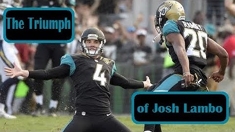 The Triumph of Josh Lambo