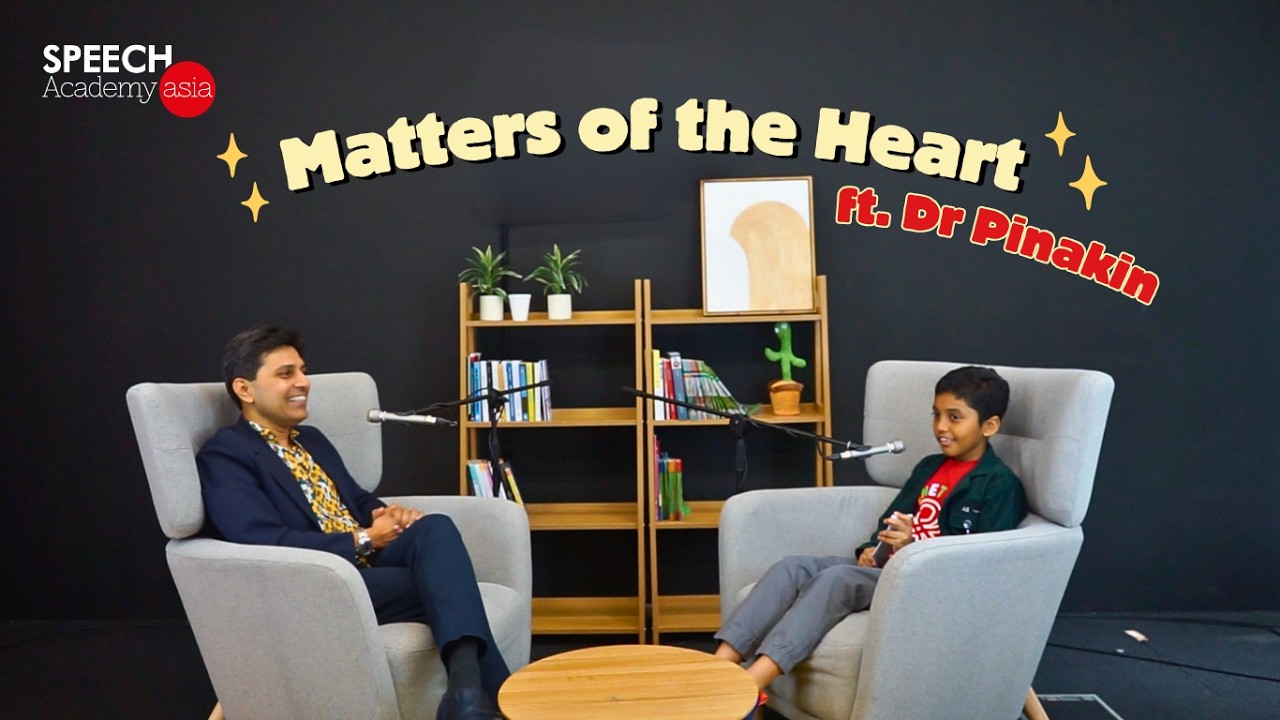 Matters of the Heart | Dr Pinakin and Reyansh | Episode 7 | Speech Academy Asia Podcast