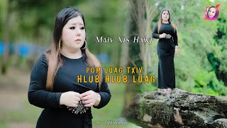 Pom Luag Txiv Hlub Hlub Luag By Maiv Xis Hawj Nkauj Tawm Tshiab 2026