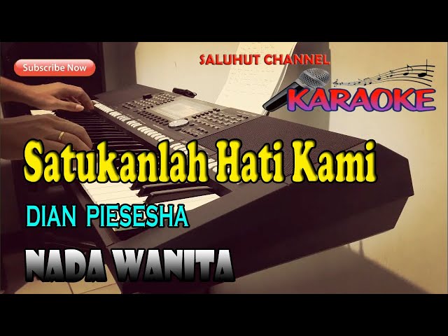 SATUKANLAH HATI KAMI [KARAOKE] DIAN PIESESHA ll NADA WANITA BES=DO class=