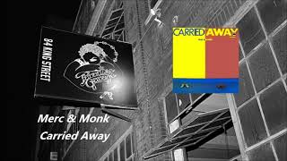 Merc & Monk - Carried Away ( Larry Levan Mix )