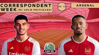 Arsenal with Adam Pritchard | Correspondent Week ep. 19 | Planet FPL 2023/24