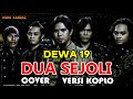 DUA SEJOLI - DEWA 19 || COVER VERSI KOPLO