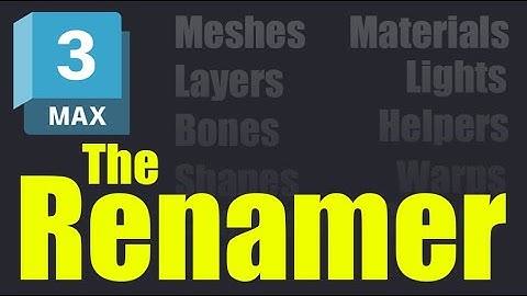 TheRenamer - The 3dsMax Tool for renaming objects, materials and layers - 2025