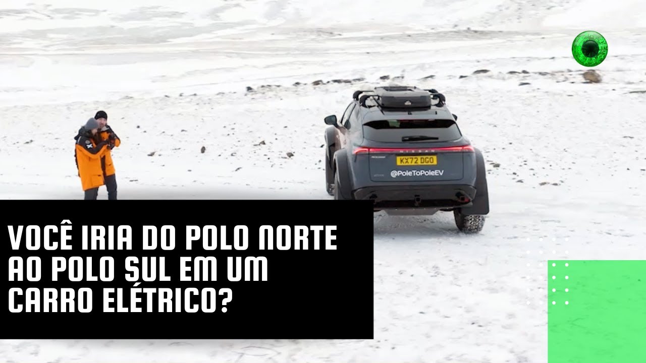 Você iria do Polo Norte ao Polo Sul em um carro elétrico?