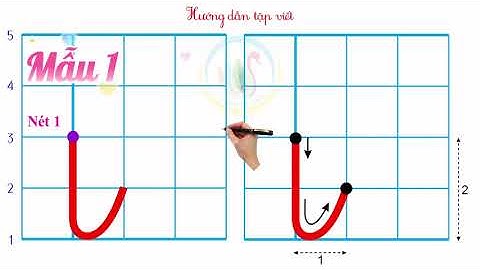 Hướng dẫn viết Nét móc ngược (Mẫu 1,2)