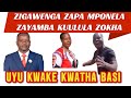 ZIGAWENGA ZAPA MPONELA ZAYAMBA KUULULANA OKHA LERO UYU KWAKE KWATHA BASI