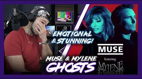 First Time Reaction MUSE & MYLENE Ghosts  (I CAN