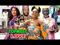 TOPMOST LOVE (COMPLETE SEASON) - NEW MOVIE HIT Destiny Etiko / Nosa Rex 2020 Latest Nigerian Movie