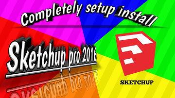 How to completely install sketchup pro 2016