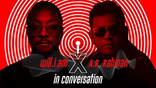 A.R. Rahman | will.i.am | Rare Conversation About Music, Creativity and Future Collaboration - AR Rahmanian