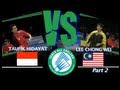 All England Lee Chong Wei Vs Taufik Hidayat 2008 Part 2