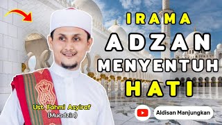 Irama Azan Merdu Ustadz Fahmi Asyiraf TERBARU !!