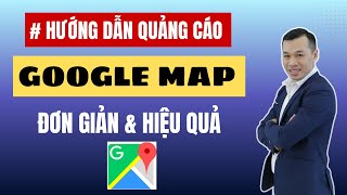 Hướng Dẫn Chạy Quảng Cáo Google Map 2026 Đơn Giản và Hiệu Quả Từ A - Z | Hùng Gồ