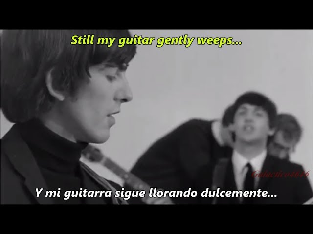 The Beatles - WHILE MY GUITAR GENTLY WEEPS (Music Video) | Subtitulado en ESPAÑOL & LYRICS class=