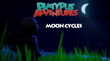 🌙 Moon Cycles 🌕 - (Unreal Engine 4) | Platypus Adventures