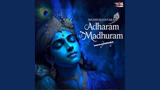 Madhurashtakam (Adharam Madhuram)