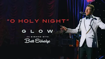 Brett Eldredge - "O Holy Night" (Glow, An Evening with Brett Eldredge)