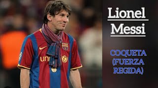 Lionel Messi - Coqueta Fuerza Regida