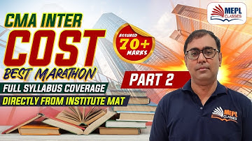 CMA Inter COST Best Marathon - Full Syllabus | Part - 2 MEPL - CA Manoj Sharma