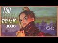 JoJo - Too Little Too Late (Remix) feat. DJ Jus Jay