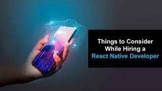 Things to Consider While Hiring a React Native Developer