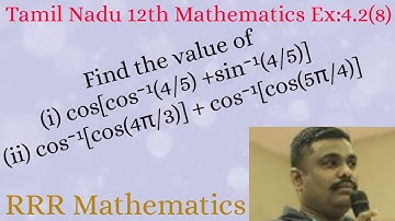 Standard-12 Find the value of (i) cos[cos⁻¹(4/5) +sin⁻¹(4/5)] (ii) cos⁻¹[cos(4π/3)] +cos⁻¹[cos(5π/4)