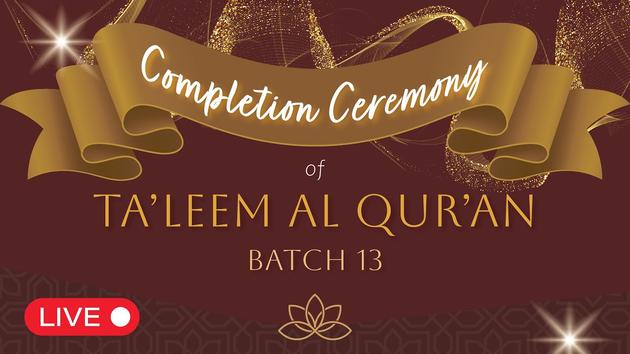 Completion Ceremony of Taleem Al Qur’an Batch 13 - YouTube