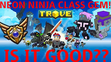Trove: 5K NEON NINJA! CLASS GEM!!