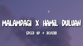 Malampagi X Hamil Duluan (speed Up  Reverb)