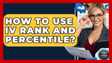 How To Use IV Rank And Percentile? - Stock and Options Playbook