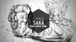 SAKA SAKA (Ultra Slowed   Reverb)