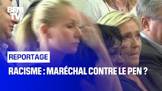 Racisme : Maréchal contre Le Pen ?