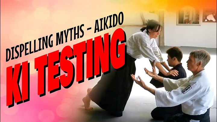 DISPELLING MYTHS -  AIKIDO "KI TESTING" | CLYDE SU...