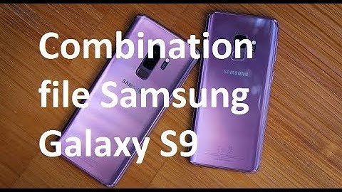 Samsung Galaxy S9 Combination file 2018