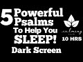 Psalms for sleep kjv dark screen psalm 23 91 27 51 139  bible verses for sleep