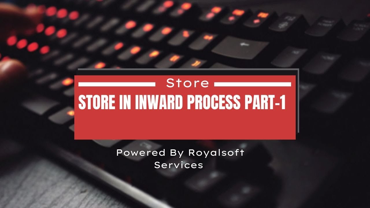 inward Process Tutorial | Store Management | PO to Inward Entry