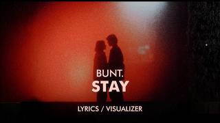 BUNT., Lauren Spencer Smith - Stay (Lyrics / Visualizer)