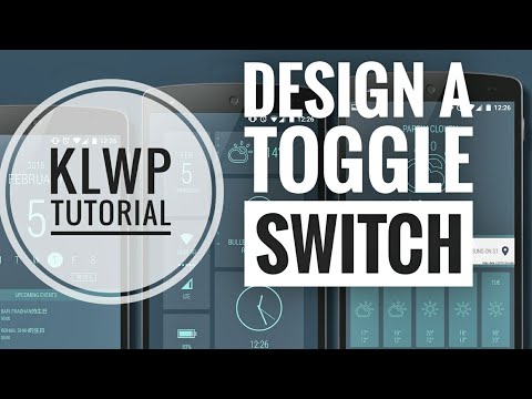 KLWP TUTORIAL: Design a toggle switch!!