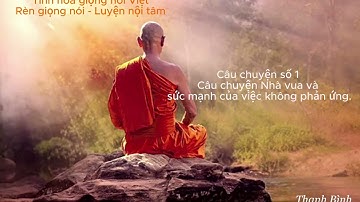 Câu chuyện số 1 | Câu chuyện Nhà vua và sức mạnh của việc không phản ứng.