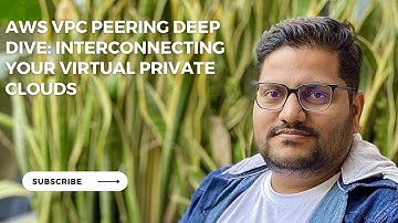 AWS VPC Peering Deep Dive: Interconnecting Your Virtual Private Clouds
