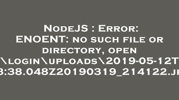 NodeJS : Error: ENOENT: no such file or directory, open 