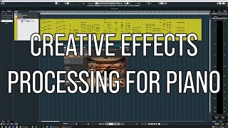 Creative Effects Processing for Piano (Tutorial)