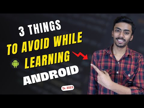3 things you should avoid while learning Android development | how to learn Android development fast